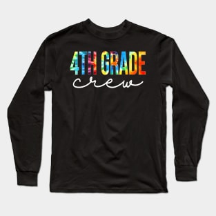 4Th Grade Crew Tie Dye Appreciation Day Hello Back To School Long Sleeve T-Shirt